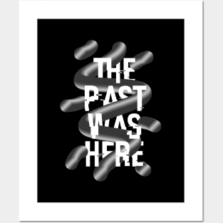 THE PAST WAS HERE Posters and Art